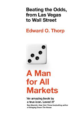Picture of A Man for All Markets : Beating the Odds, from Las Vegas to Wall Street