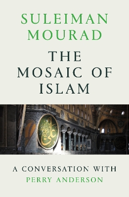 Picture of The Mosaic of Islam : A Conversation with Perry Anderson