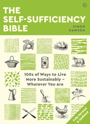 Picture of The Self-sufficiency Bible : 100s of Ways to Live More Sustainably - Wherever You Are