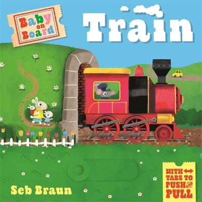 Baby on Board: Train : A Push, Pull, Slide Tab Book
