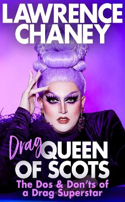(Drag) Queen of Scots : The dos & don'ts of a drag superstar
