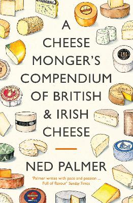 Picture of A Cheesemonger's Compendium of British & Irish Cheese