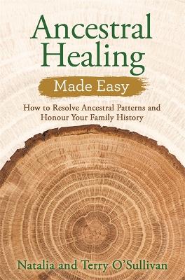 Picture of Ancestral Healing Made Easy : How to Resolve Ancestral Patterns and Honour Your Family History