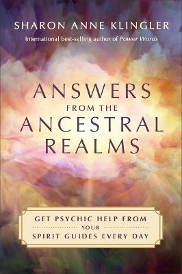 Picture of Answers from the Ancestral Realms : Get Psychic Help from Your Spirit Guides Every Day