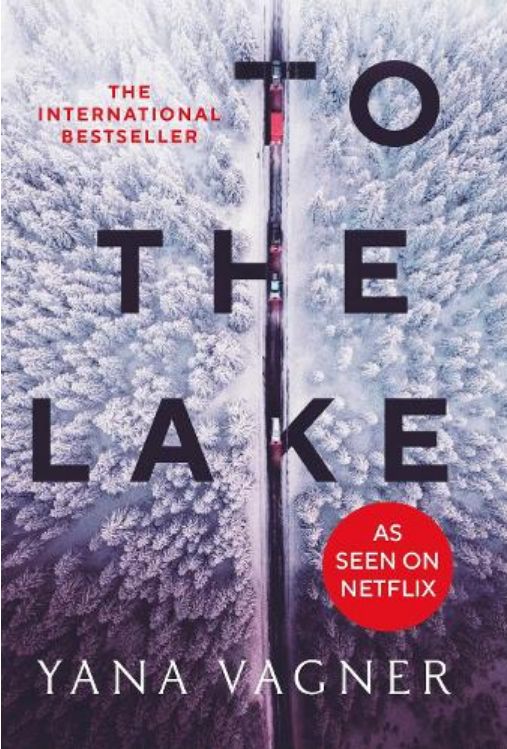 To the Lake : A 2021 FT and Herald Book of the Year