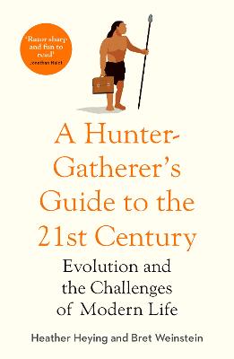Picture of A Hunter-Gatherer's Guide to the 21st Century : Evolution and the Challenges of Modern Life