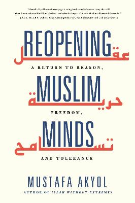 Reopening Muslim Minds : A Return to Reason, Freedom, and Tolerance