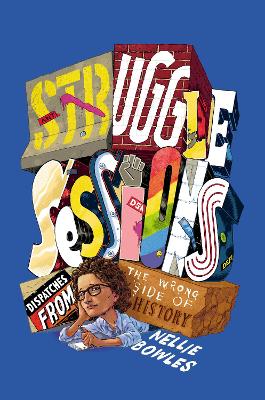 Struggle Sessions : Dispatches From the Wrong Side of History