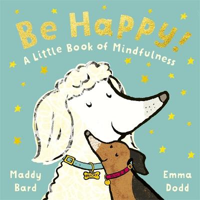 Be Happy! : A Little Book of Mindfulness