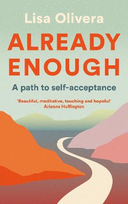 Already Enough : A Path to Self-Acceptance