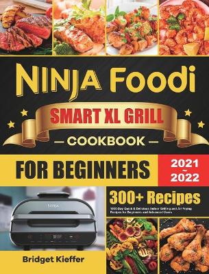 Ninja Foodi Smart XL Grill Keto Cookbook: 1000 Days Low-Carb Keto