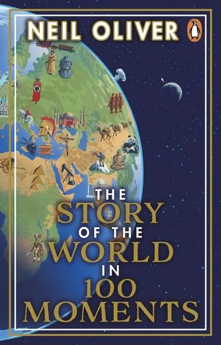 Picture of The Story of the World in 100 Moments : Discover the stories that defined humanity and shaped our world