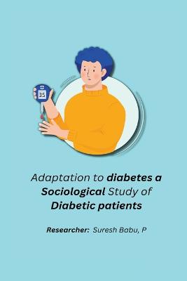 Picture of Adaptation to diabetes a sociological study of diabetic patients