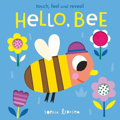 Hello, Bee : Touch, Feel and Reveal