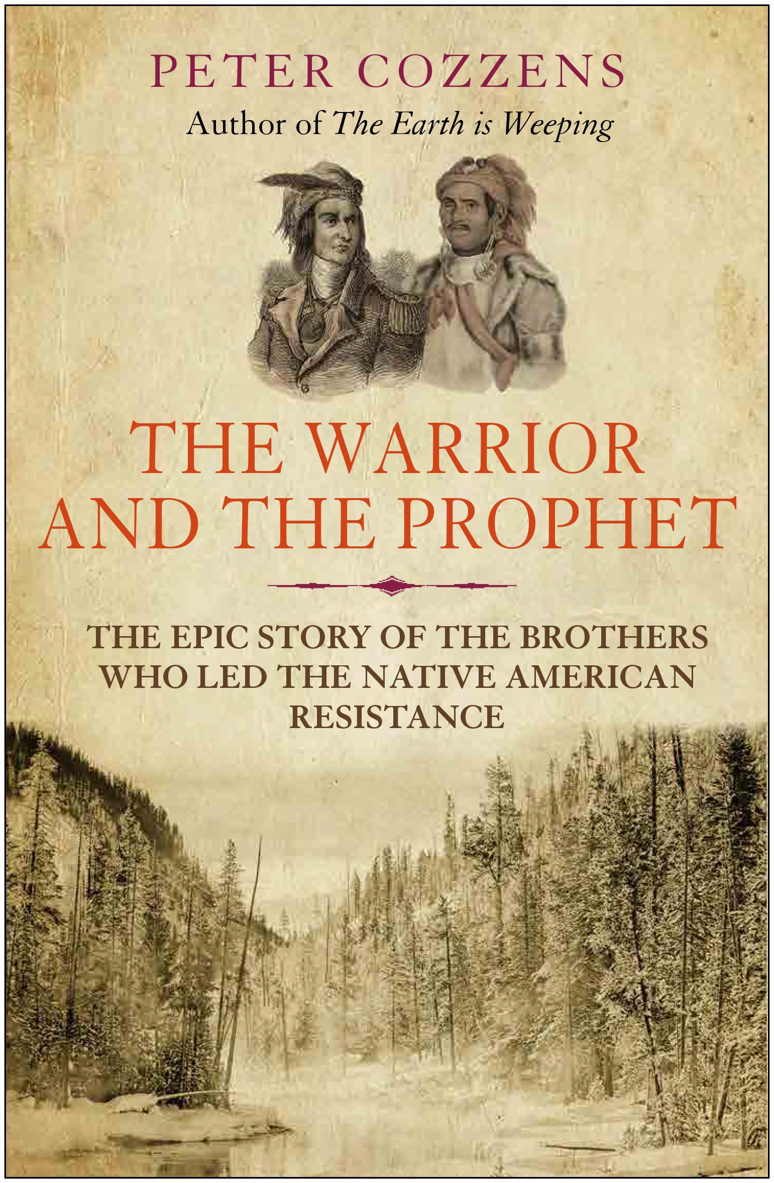 The Warrior and the Prophet : The Epic Story of the Brothers Who Led the Native American Resistance