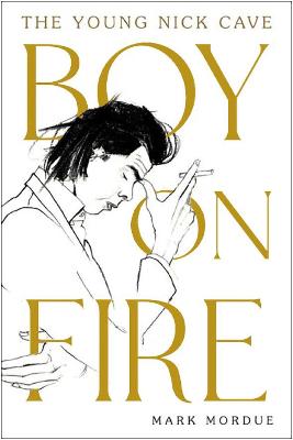 Picture of Boy on Fire : The Young Nick Cave
