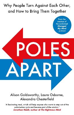 Poles Apart : Why People Turn Against Each Other, and How to Bring Them Together