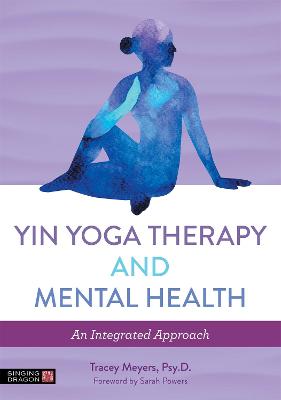 Yin Yoga Therapy and Mental Health : An Integrated Approach