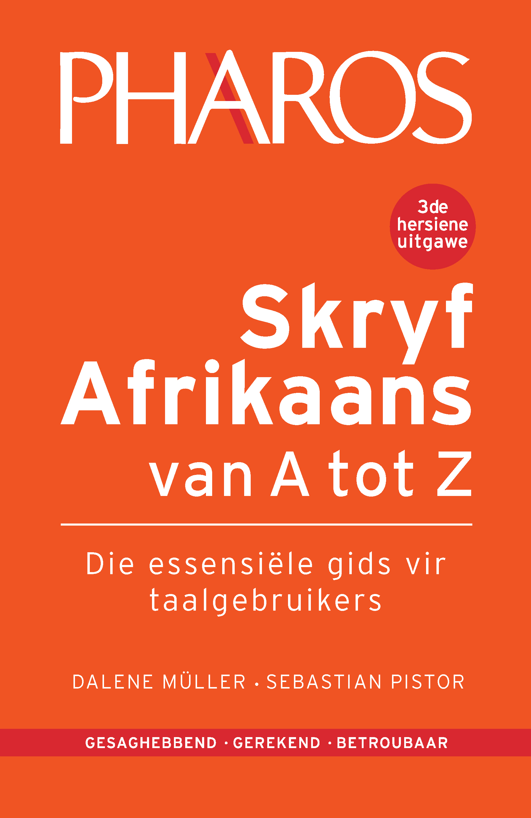 Skryf Afrikaans van A tot Z : Die Essensiële Gids vir Taalgebruikers (heruitgawe)
