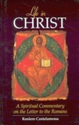 Picture of Life in Christ : A spiritual commentary on the letter to the Romans