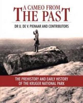 Picture of A Cameo from the Past : The Prehistory and Early History of the Kruger National Park