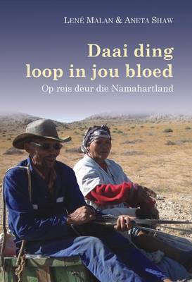 Picture of Daai Ding Loop in Jou Bloed : Op Reis Deur Die Namahartland