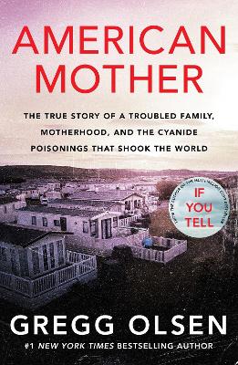 Picture of American Mother : The true story of a troubled family, motherhood, and the cyanide poisonings that shook the world