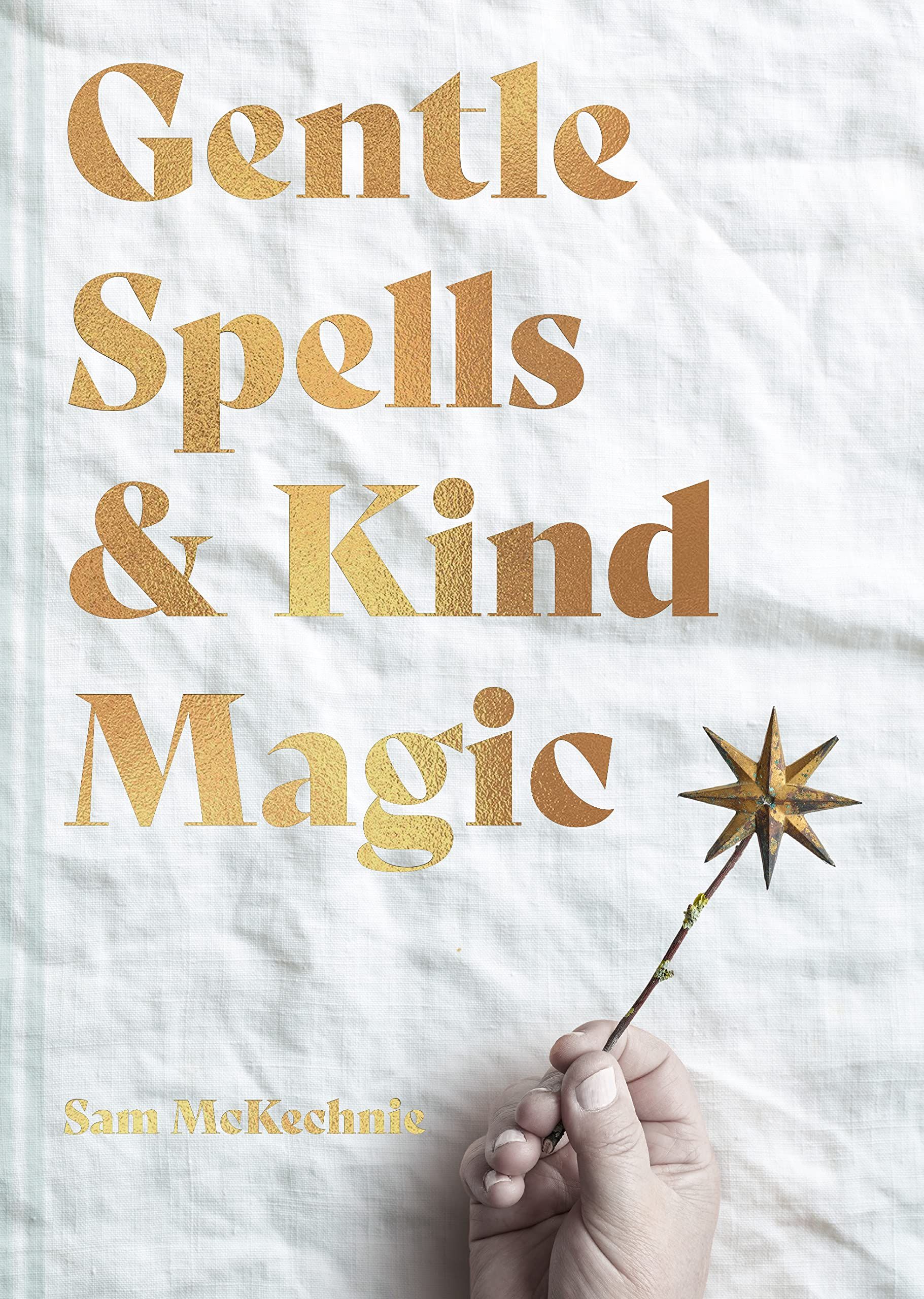 Gentle Spells & Kind Magic : Gentle spells & kind magic