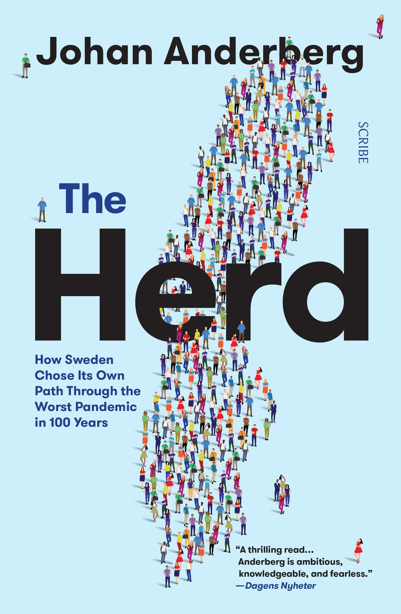 The Herd : how Sweden chose its own path through the worst pandemic in 100 years