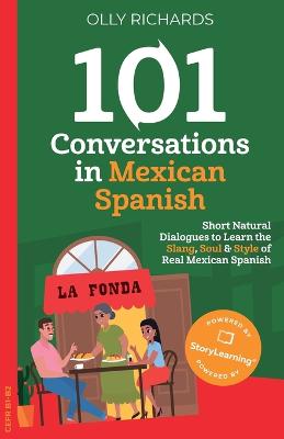 Picture of 101 Conversations in Mexican Spanish : Short Natural Dialogues to Learn the Slang, Soul & Style of Real Mexican Spanish