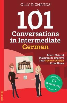Picture of 101 Conversations in Intermediate German : Short, Natural Dialogues to Improve Your Spoken German From Home