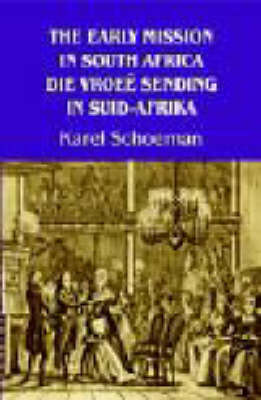 Picture of The Early Mission in South Africa/Die Vroee Sending in Suid-Afrika