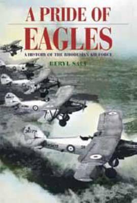 Picture of A pride of eagles : A history of the Rhodesian air force,1920-1980