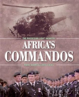 Picture of Africa's commandos : The Rhodesian light infantry