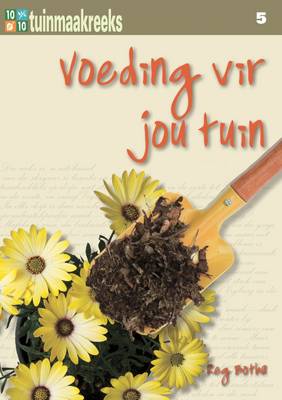 Picture of Tien uit tien: voeding vir jou tuin