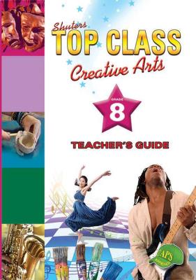 Picture of Shuters top class creative arts : Grade 8 : Teacher's Guide