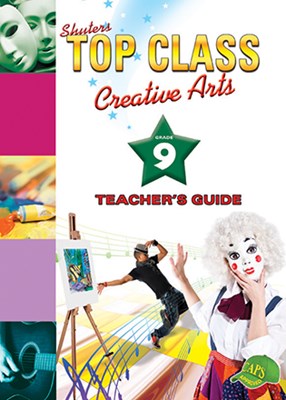 Picture of Shuters top class creative arts : Grade 9 : Teacher's Guide
