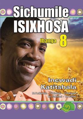 Picture of Sichumile IsiXhosa : Ibanga 8 : Incwadi Katitshala