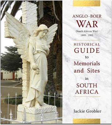 Picture of Anglo-Boer War (South African War) 1899–1902 : A historical guide to memorials and sites in South Africa