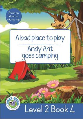 Picture of A Bad Place to Play - Andy Ant Goes Camping : Level 2, Book 4 : Grade 2: Blue Level Reader