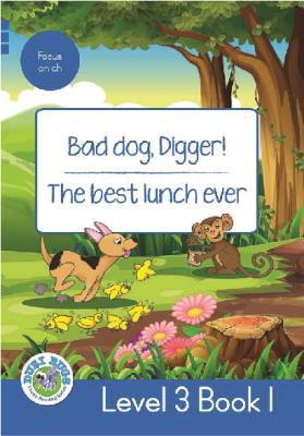 Picture of Bad Dog, Digger! - The Best Lunch Ever : Level 3, Book 1 : Grade 2: Blue Level Reader
