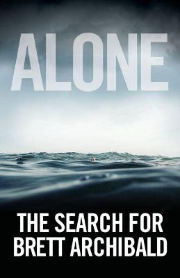 Picture of Alone: the Search for Brett Archibald