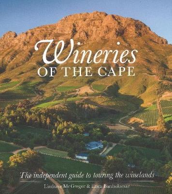 Picture of Wineries of the Cape : The independent guide to touring the winelands