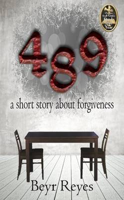 Picture of 489 : a short story about forgiveness