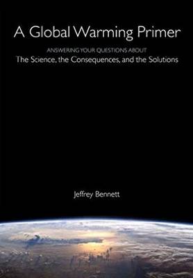 Picture of A Global Warming Primer : Answering Your Questions About The Science, The Consequences, and The Solutions