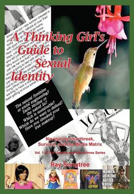 Picture of A Thinking Girl's Guide to Sexual Identity (Vol. 1, Lipstick and War Crimes Series) : Navigating Heartbreak, Survival, and the Media Matrix