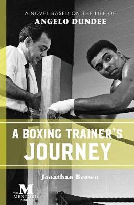 Picture of A Boxing Trainer's Journey : A Novel Based on the Life of Angelo Dundee