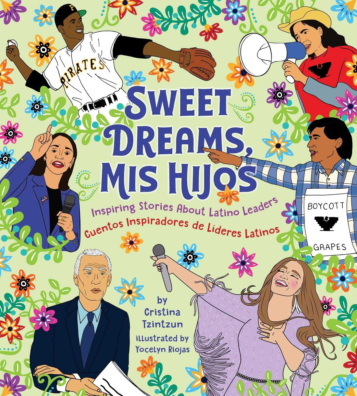 Sweet Dreams, Mis Hijos : Inspiring Bedtime Stories About Latino Leaders