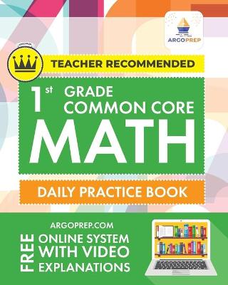 Picture of 1st Grade Common Core Math : Daily Practice Workbook 1000+ Practice Questions and Video Explanations Argo Brothers