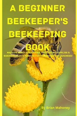 Picture of A Beginner Beekeeper's Beekeeping Book